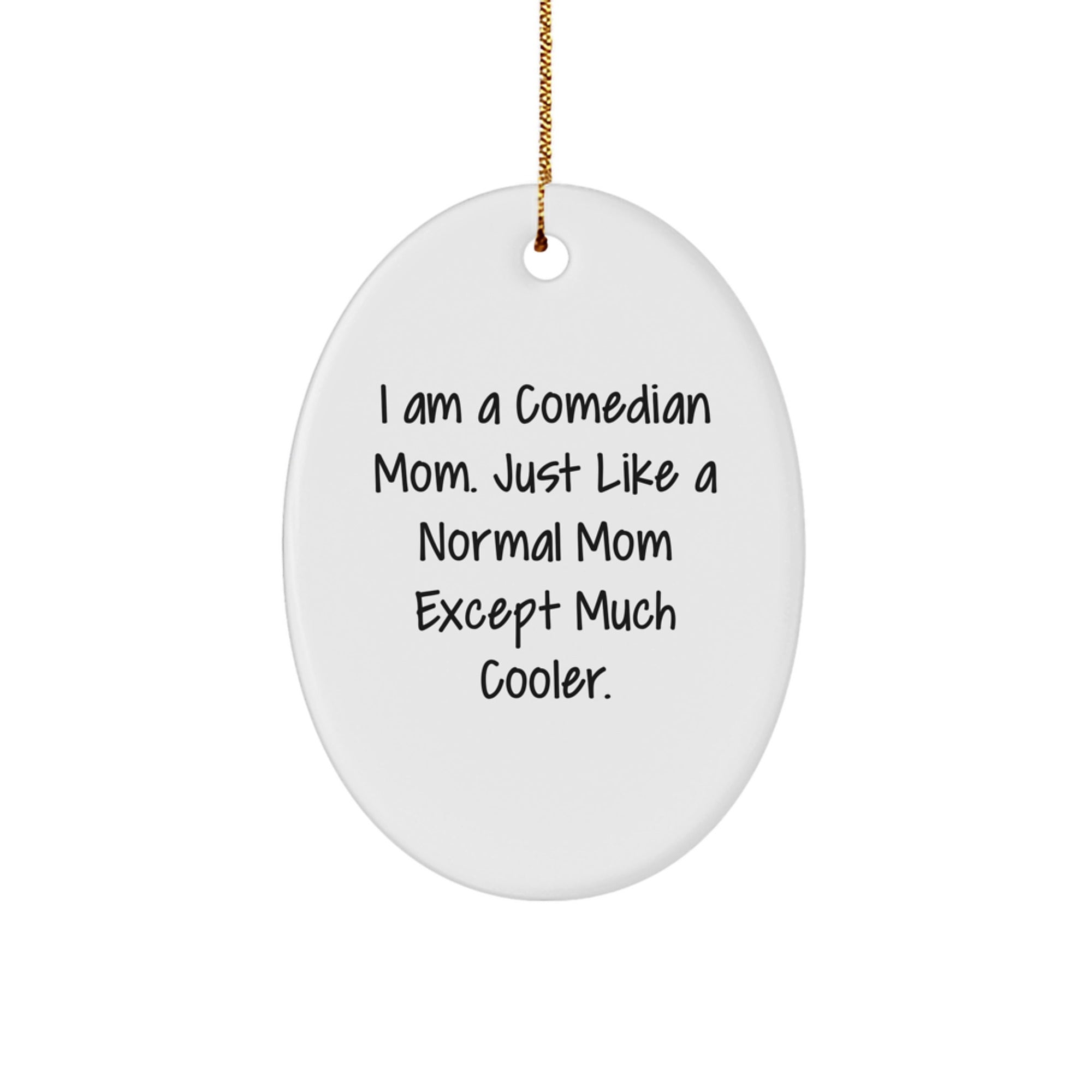 Funny Comedian Mom Oval Ornament Gift from Friends, Gifts for Comedian Moms, Christmas Unique Gifts - Image 1