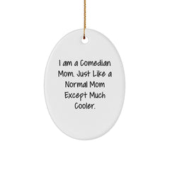 Funny Comedian Mom Oval Ornament Gift from Friends, Gifts for Comedian Moms, Christmas Unique Gifts - Image 1