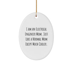 Electrical Engineer Mom Gifts - I Am An Electrical Engineer Mom Oval Ornament for Men Women Friends Family - Funny Christmas Unique Gift from Mom to Electrical Engineer Son Daughter - Image 1