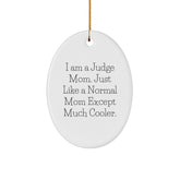 Funny Judge Mom Oval Ornament, Gifts from Friends, Christmas Unique Gifts for Judge, I Am A Judge Mom, Oval Shape, White Color - Image 1