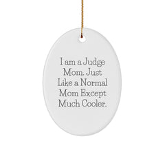 Funny Judge Mom Oval Ornament, Gifts from Friends, Christmas Unique Gifts for Judge, I Am A Judge Mom, Oval Shape, White Color - Image 1