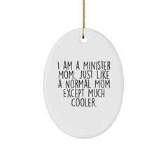 Minister Mom Oval Ornament, Funny Gift from Friends to Minister, 'I Am a Minister Mom' Oval Ornament for Christmas - Image 1