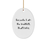 Funny Waitress Gifts because I am the Waitress. That's Why. Oval Ornament Christmas Memorable Presents from Friends, Coworkers, or Family - Image 1