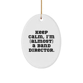 Keep Calm Band Director Gifts Oval Ornament, Funny Christmas Memorable Present for Friends, Family, Coworkers from Men, Women, Band Director Association - Image 1