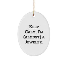 Jeweler Gifts for Her, Funny Oval Ornament with 'Keep Calm, I'm (almost) A Jeweler.' Quote, Christmas Decorations for Women - Image 1