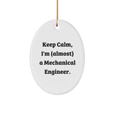 Funny Mechanical Engineer Gifts, Keep Calm Almost There Oval Ornament, Christmas Memorable Present for Friends or Family - Image 1