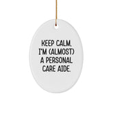Funny Keep Calm Personal Care Aide Oval Ornament Gifts from Friends to Family for Christmas - Image 1