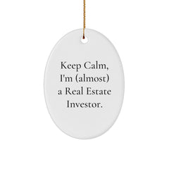 Funny Real Estate Investor Oval Ornament Gifts from Friends, Gifts for Real Estate Investors, Keep Calm, I'm (almost) A Real Estate Investor., Christmas Unique Gifts - Image 1