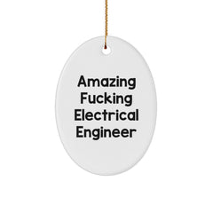 Funny Electrical Engineer Gifts, Oval Ornament for Christmas, 'Amazing F--king Electrical Engineer' Quote, Gifts from Men to Electrical Engineer Friends - Image 1