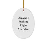 Funny Flight Attendant Gifts from Family, Gifts for Flight Attendants, Oval Ornament, Amazing F--king Flight Attendant Quote, Christmas Unique Gifts - Image 1