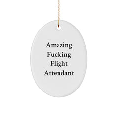 Funny Flight Attendant Gifts from Family, Gifts for Flight Attendants, Oval Ornament, Amazing F--king Flight Attendant Quote, Christmas Unique Gifts - Image 1