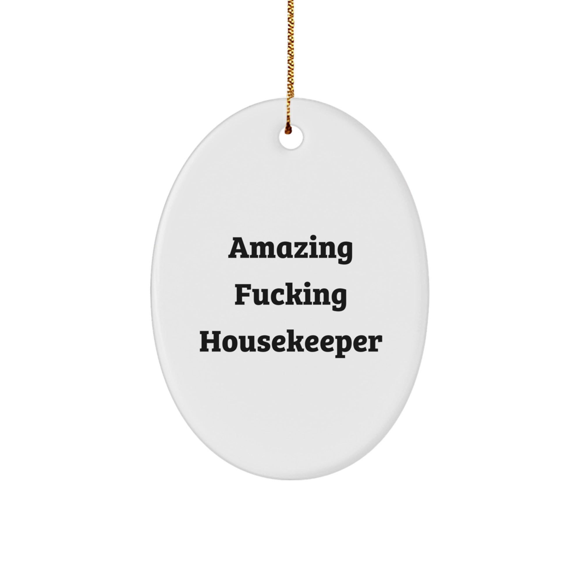 Funny Housekeeper Gifts for Christmas - Amazing Oval Ornament from Friends - White, Oval Shaped, Durable MDF with High-Gloss Finish - Image 1