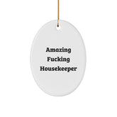 Funny Housekeeper Gifts for Christmas - Amazing Oval Ornament from Friends - White, Oval Shaped, Durable MDF with High-Gloss Finish - Image 1