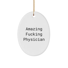 Funny Physician Christmas Unique Gifts from Family - Oval Ornament for Your Amazing Doctor - Image 1