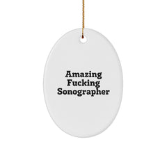 Funny Sonographer Gifts from Friends - Amazing F--king Sonographer Oval Ornament, White, 3.25'' Tall, Perfect for Christmas - Image 1