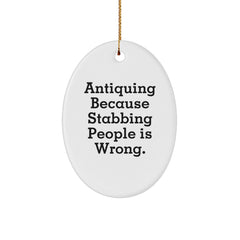 Antiquing Oval Ornament Gifts from Men, Funny Quote for Antiquing Enthusiasts, and Friends, Oval Shaping, White Color, Christmas Unique Gifts - Image 1