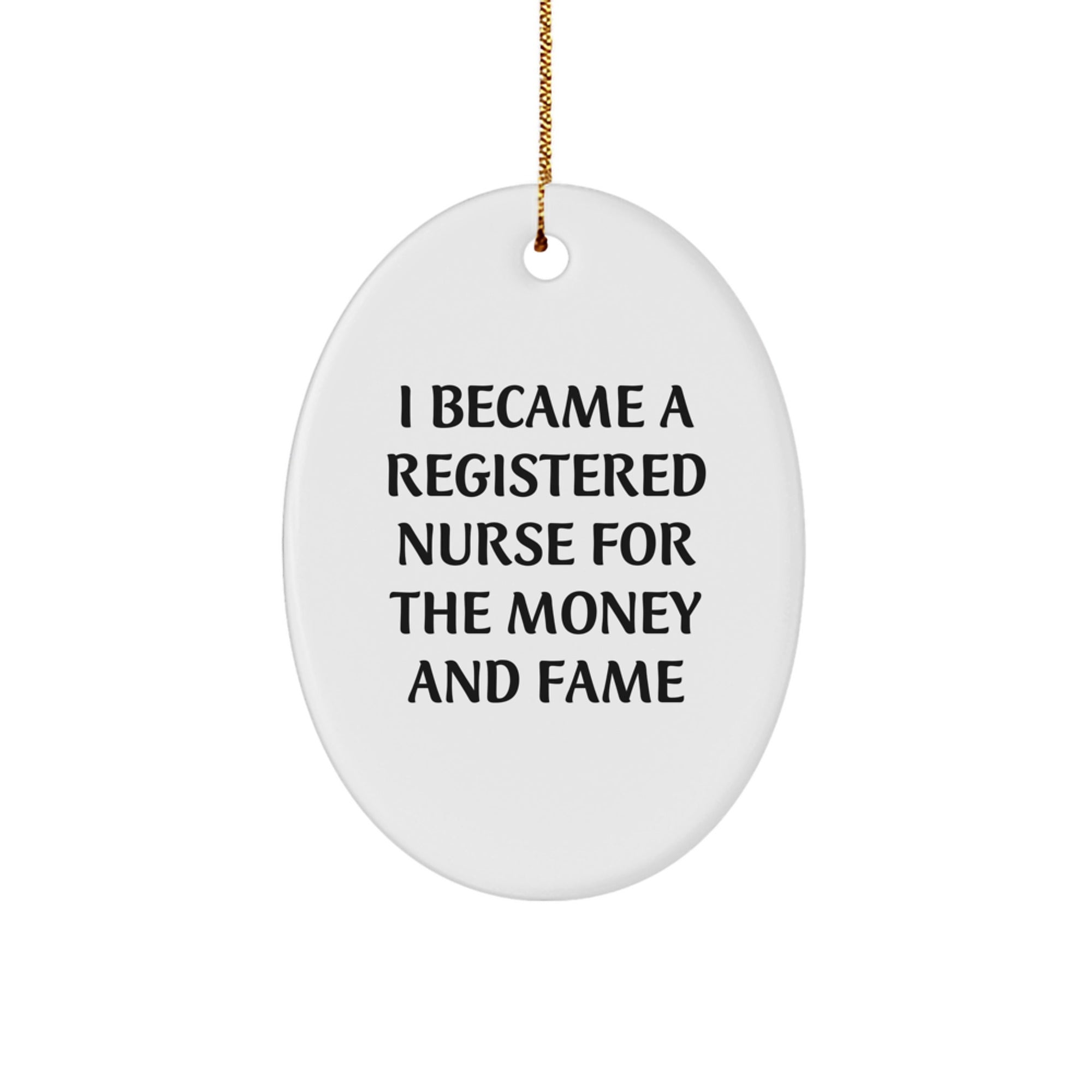 Funny Quote Registered Nurse Oval Ornament Gifts for Registered Nurses Christmas Unique Gifts from Friends and Family - Image 1