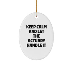 Actuary Gifts, Funny Oval Ornament, 'Keep Calm And Let The Actuary Handle It', Christmas Unique Gifts from Men to Actuary Friends - Image 1