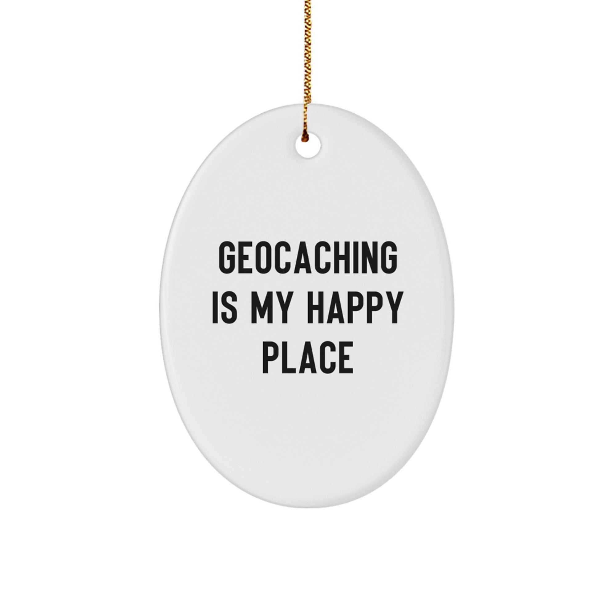 Geocaching Gifts for Men, Women, Friends, and Family - Oval Ornament with Geocaching Is My Happy Place Quote, Perfect for Geocaching Enthusiasts, Christmas Unique Gifts from Friends - Image 1