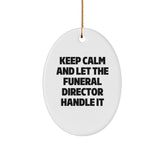 Funny Funeral Director Oval Ornament Gifts from Friends to Men Keep Calm and Let Handle It Christmas Decore - Image 1