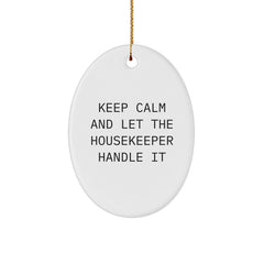 Keep Calm Housekeeper Gifts, Funny Oval Ornament for Christmas, Gifts from Friends to Housekeepers, Oval Ornament for Housekeeper, Funny Keepsake Christmas Unique Gift - Image 1
