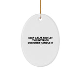 Funny Interior Designer Gifts from Friends for Christmas - Oval Ornament Keep Calm and Let Handle It - Image 1