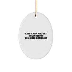 Funny Interior Designer Gifts from Friends for Christmas - Oval Ornament Keep Calm and Let Handle It - Image 1