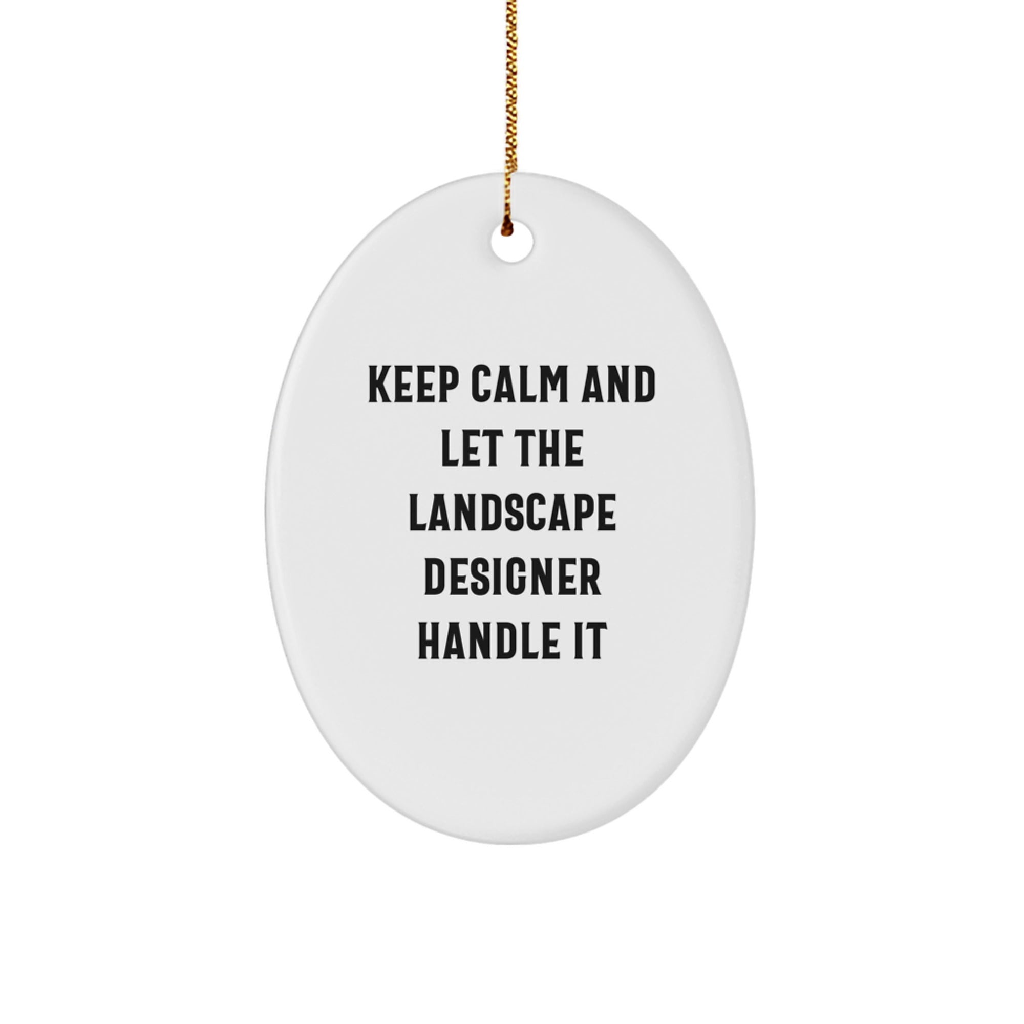 Funny Landscape Designer Gifts for Christmas - Keep Calm And Let The Landscape Designer Handle It, Oval Ornament for Men, Women, and Friends - Image 1