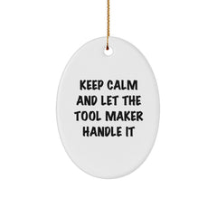 Funny Tool Maker Oval Ornament Gifts from Friends for Christmas - Keep Calm And Let The Tool Maker Handle It, Tool Maker Gifts, Oval Ornament, Christmas Unique - Image 1