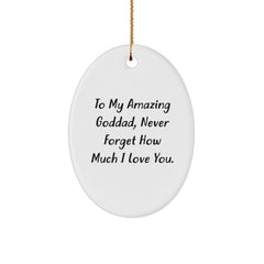Funny Goddad Gifts from Family - To My Amazing Goddad, Never Forget How Much I Love You. - Oval Ornament for Christmas - Image 1