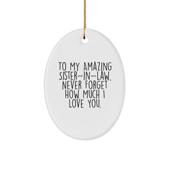 A Heartfelt Gift for My Amazing Sister-in-law - Funny Oval Ornament for Christmas Unique Gifts from Family - Image 1