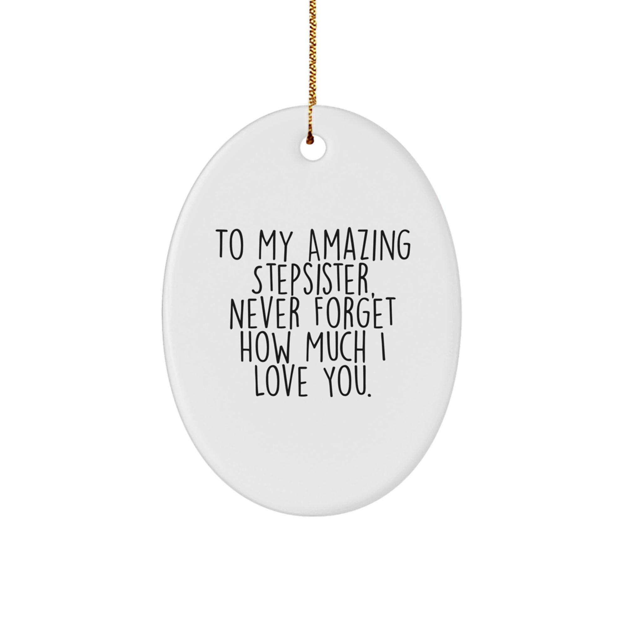 Funny Stepsister Gifts, To My Amazing Stepsister, Oval Ornament, Christmas Unique Gifts from Family - Image 1