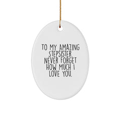 Funny Stepsister Gifts, To My Amazing Stepsister, Oval Ornament, Christmas Unique Gifts from Family - Image 1