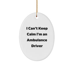Funny Ambulance Driver Gifts for Men Ambulance Driver Oval Ornament I Can't Keep Calm I'm An Ambulance Driver Christmas Unique Gifts from Family - Image 1