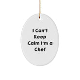 Funny Chef Gifts from Men to Friends - I Can't Keep Calm I'm A Chef Oval Ornament for Christmas - Image 1