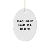 Funny Dealer Gifts from Friends - 'I Can't Keep Calm I'm A Dealer' Oval Ornament for Christmas, Gifts for Dealer Men and Women - Image 1