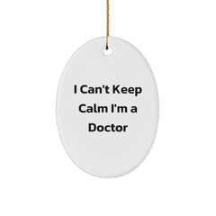 Funny Doctor Christmas Unique Gifts from Men to Doctor Friends, Oval Ornament with I Can't Keep Calm Quote, Unique Christmas Unique Gifts for Doctors, Oval Shaped Decor - Image 1