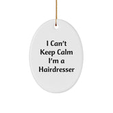 Funny Hairdresser Gifts - I Can't Keep Calm I'm A Hairdresser Oval Ornament for Christmas, Gifts from Friends to Family - Image 1
