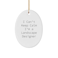 Funny Landscape Designer Gifts for Christmas - I Can't Keep Calm I'm A Landscape Designer Oval Ornament from Friends and Family - Image 1