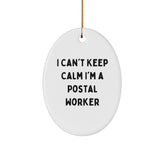 Funny Postal Worker Gifts - I Can't Keep Calm Oval Ornament, White, Christmas Unique Gifts from Family to Friends - Image 1