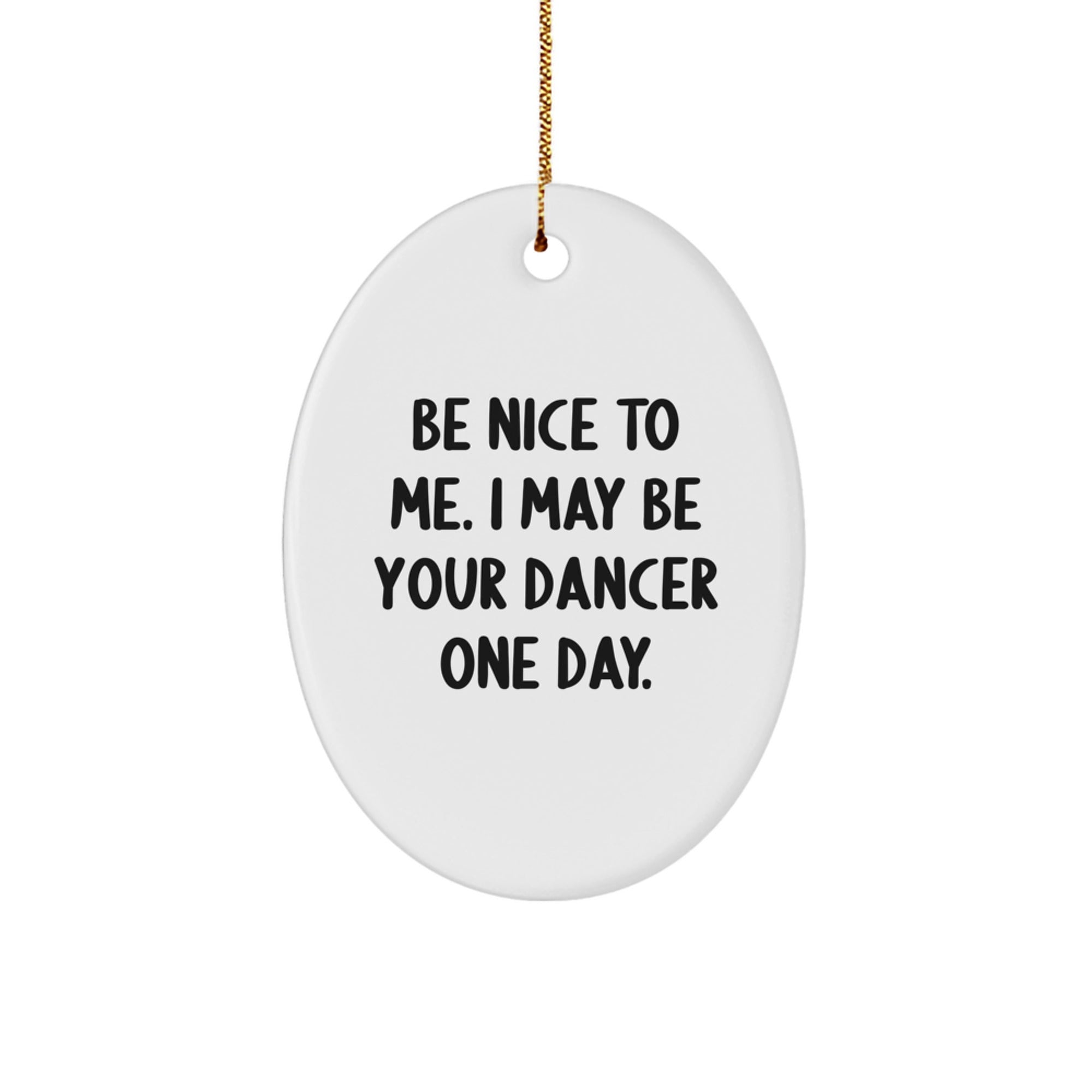 Funny Dancer Gifts from Men to Dancer Friends Oval Ornament Christmas Unique Gifts - Image 1