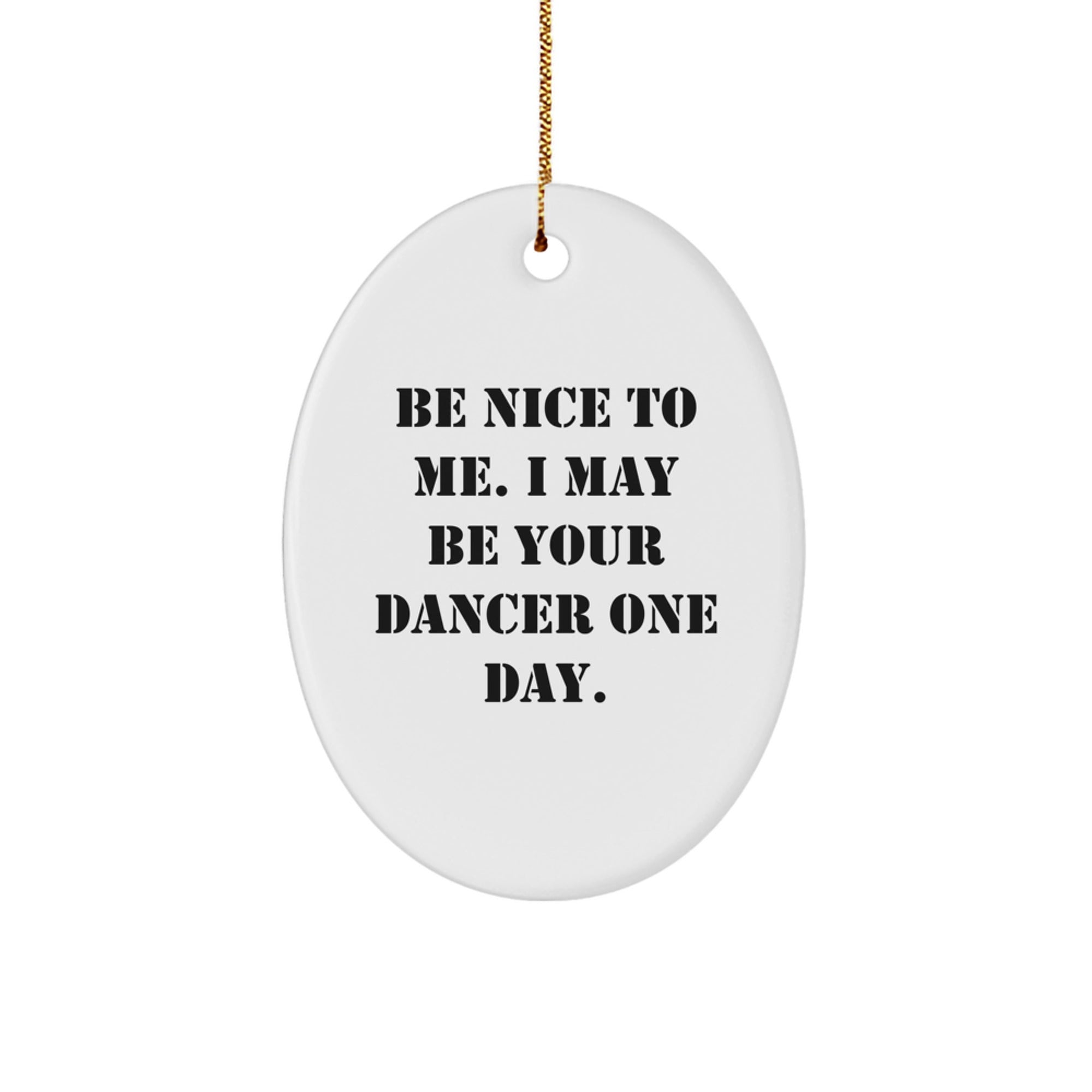 Funny Dancer Quotes Oval Ornament Gifts for Dancers from Friends or Family, Christmas Unique Decorations - Image 1