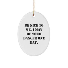 Funny Dancer Quotes Oval Ornament Gifts for Dancers from Friends or Family, Christmas Unique Decorations - Image 1