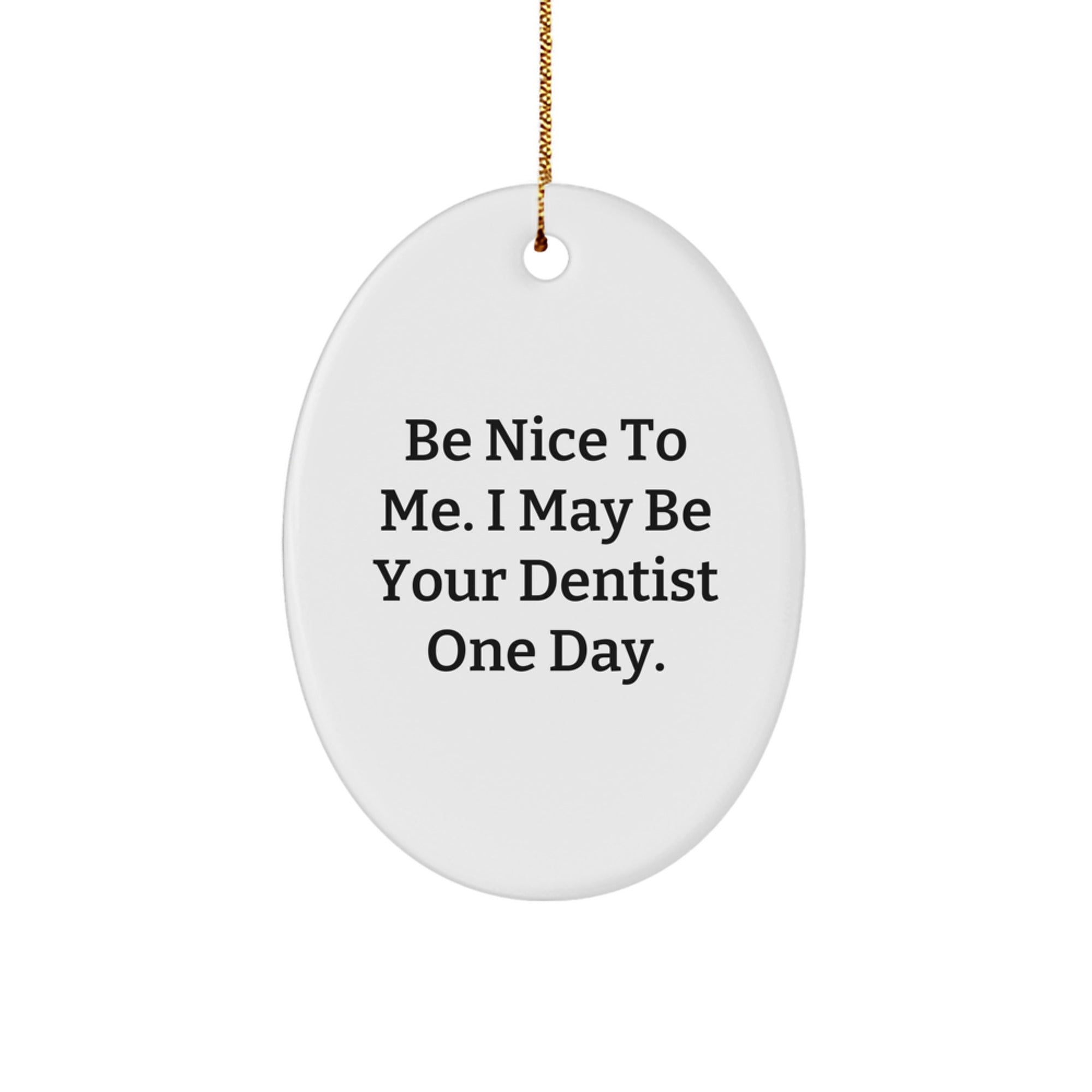 Funny Dentist Oval Ornament Gifts from Men to Family with Christmas Unique Gifts Idea for Dentist Friends - Image 1