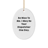 Funny Dispatcher Oval Ornament Gifts from Men to Coworkers for Christmas Unique Decorations - Image 1