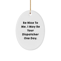 Funny Dispatcher Oval Ornament Gifts from Men to Coworkers for Christmas Unique Decorations - Image 1