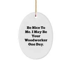 Funny Woodworker Gifts from Friends for Men - Oval Ornament for Christmas Unique Gifts - Image 1