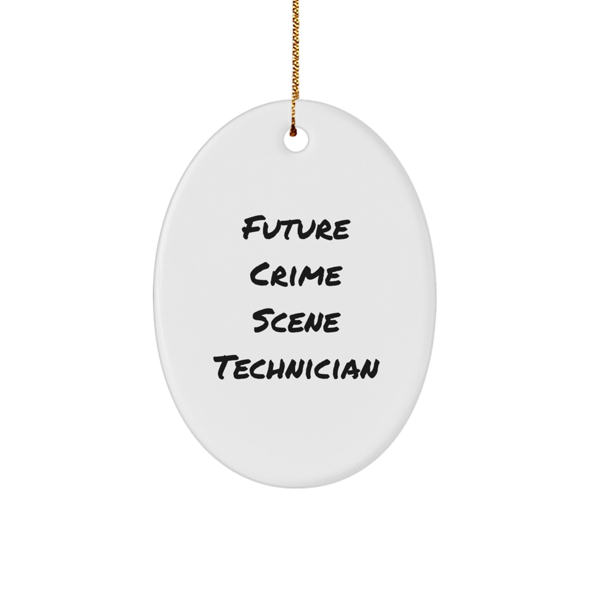 Funny Future Crime Scene Technician Oval Ornament Gifts from Friends, Family, Coworkers for Men, Women, Christmas Unique Gifts - Image 1
