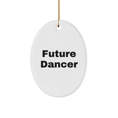 Funny Dancer Quotes Oval Ornament Gifts from Family for Future Dancer, Christmas Unique Gifts for Men, Women, Friends, Coworkers - Image 1