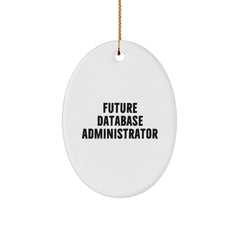 Gifts from Men to Future Database Administrators, Oval Christmas Ornaments for Database Administrator Friends - 'Future DBA in the Making' Quote - Image 1